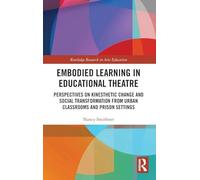 Embodied Learning in Educational Theatre: Perspectives on Kinesthetic Change and Social Transformation from Urban Classrooms and Prison Settings