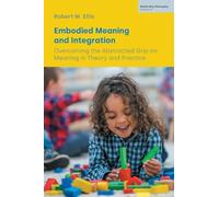 Embodied Meaning and Integration (IV): Overcoming the Abstracted Grip on Meaning in Theory and Practice