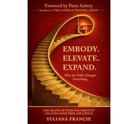 Embody. Elevate. Expand.: Why The Order Changes Everything