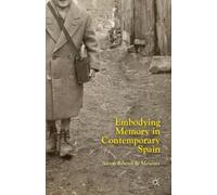 Embodying Memory in Contemporary Spain (Tascabile)