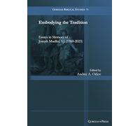Embodying the Tradition: Essays in Memory of Joseph Mueller, S.J. (1960-2023)