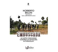 Emboscada. Le lotte contadine contro la dittatura in Paraguay