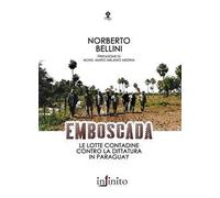 Emboscada. Le lotte contadine contro la dittatura in Paraguay