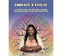 Embrace and Evolve: Exploring Social and Emotional Learning through Different Stages and Perspectives