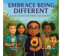 Embrace Being Different: All of God's Children are Perfect!