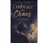 Embrace the Chaos: Shadow Work Guide and Workbook