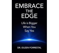 Embrace the Edge: Life is Bigger When You Say Yes