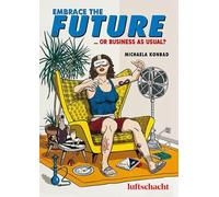 Embrace The Future... Or Business As Usual?: Comic (Zweisprachige Ausgabe, Englisch-Deutsch)