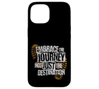 Embrace the Journey Boot - Motivazione del percorso escursionistico Custodia per iPhone 15