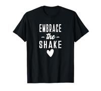 Embrace The Shake - Cute Funny Tops Studio Class Maglietta