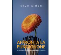 Embrace the Sting / Affronta la Pungiglione: Transforming Envy into Empowerment / Trasformando l'Invidia in Forza