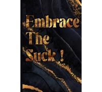 Embrace The Suck: Black and Gold, Stoic daybook, 145 lined pages, Paperback notebook
