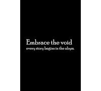 Embrace The Void: Every Story Begins In The Abyss: Gothic Diary for gifting, journaling, home, office or school