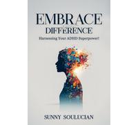 Embrace Your Difference: Harnessing your ADHD Superpower