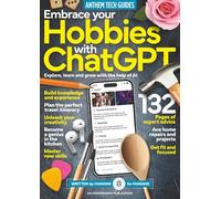 Embrace Your Hobbies with ChatGPT: The Essential AI Guide for Creative Skills, Fitness & DIY | Expert Tips & Projects for Personal Growth | Anthem Tech Guides