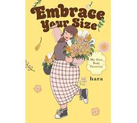 Alethea Nibley Athena Nibley Chiho Christie Hara Embrace Your Size (Tascabile)