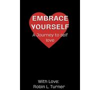 Embrace Yourself: A Journey to Self Love