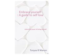 Embrace Yourself: Unlock the power of loving yourself