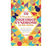 Embracing 22Q - A caring and easy to follow guidebook for parents of children with 22q11.2 deletion (DiGeorge Syndrome): A wonderful and much-needed ... DiGeorge Syndrome (22q11.2 deletion syndrome)