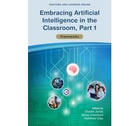 Embracing Artificial Intelligence in the Classroom, Part 1: Frameworks