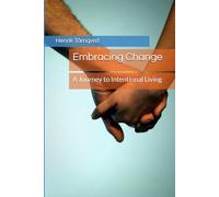 Embracing Change: A Journey to Intentional Living