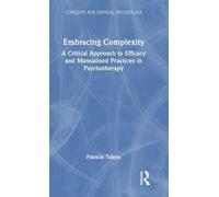 Embracing Complexity: A Critical Approach to Efficacy and Manualised Practices in Psychotherapy
