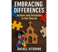 Embracing Differences: Autism and Inclusion in the Church