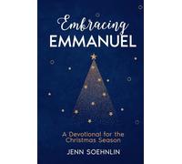 Embracing Emmanuel: A Devotional for the Christmas Season