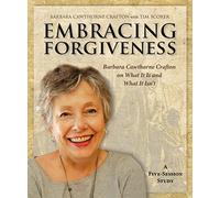 Barbara Cawthorne Crafton Embracing Forgiveness (DVD)