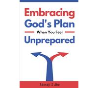 Embracing God's Plan: When You Feel Unprepared