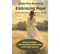 Embracing Hope: Scripture filled devotionals with KJV references, daily readings, faith-building reflections and prayer journal