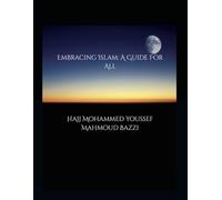 Embracing Islam: A Guide For All