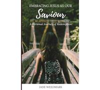 Embracing Jesus As Our Saviour: A Personal Journey of Redemption
