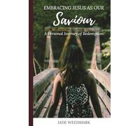 Embracing Jesus As Our Saviour: A Personal Journey of Redemption