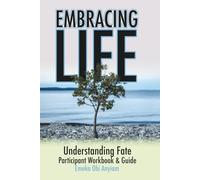 Embracing Life: Understanding Fate: Participate Workbook and Guide