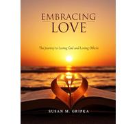Embracing Love: The Journey of Loving God and Loving Others