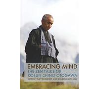 Embracing Mind: The Zen Talks of Kobun Chino Otogawa