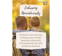 Embracing Neurodiveristy: A Holistic Guide for Nurturing Neurodivergent Children: Empower your journey, embrace your child - A guide to authentic parenting acceptance and joy