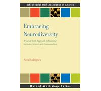 Embracing Neurodiversity: A Social Work Approach to Building Inclusive Schools and Communities