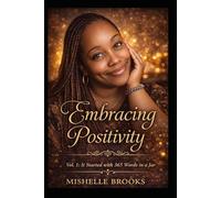 EMBRACING POSITIVITY: Vol. I: IT STARTED WITH 365 Words in a Jar: 1