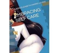 EMBRACING SELF CARE