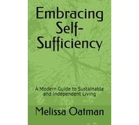 Embracing Self-Sufficiency: A Modern Guide to Sustainable and Independent Living