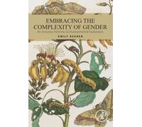 Embracing the Complexity of Gender: An Inclusive, Feminist, & Developmental Exploration