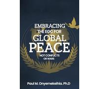 Embracing the ego for global peace: not conflicts or wars.