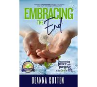 Embracing the End: Discovering peace and purpose at the end of life