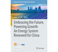 Embracing the Future, Powering Growth: An Energy System Renewed for China