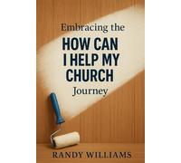 Embracing The "How Can I Help My Church' Journey