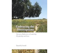 Embracing the Interruptions: Narrative Reflections on Leadership Discipline, and Grace