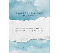 Embracing The Journey: A Journal for Nurturing Your Soul