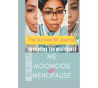 EMBRACING THE MILESTONES | Me, Moomoos & Menopause( The "ish"Noone Told Me),: The Survial Kit Journal